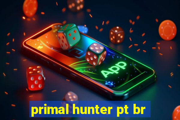 primal hunter pt br